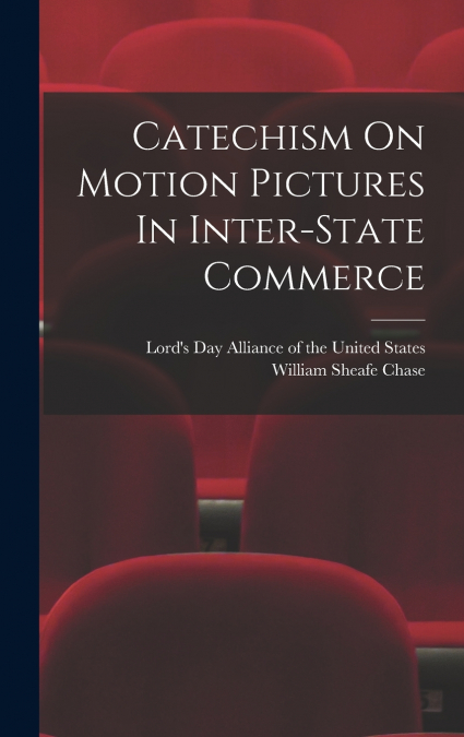 Catechism On Motion Pictures In Inter-state Commerce