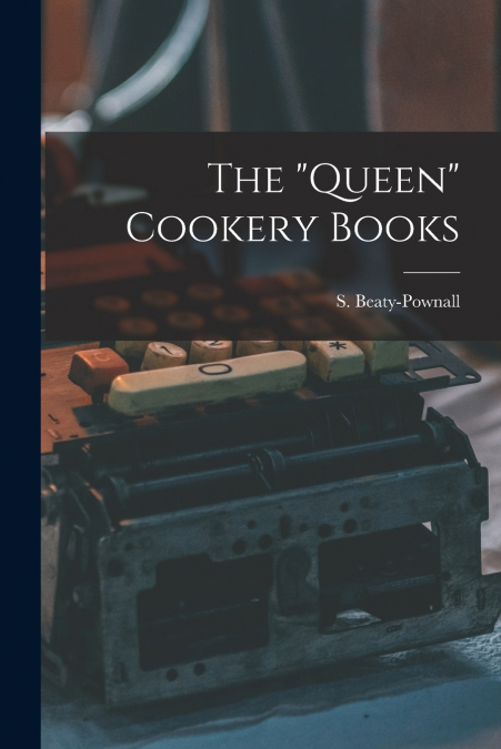 The 'queen' Cookery Books