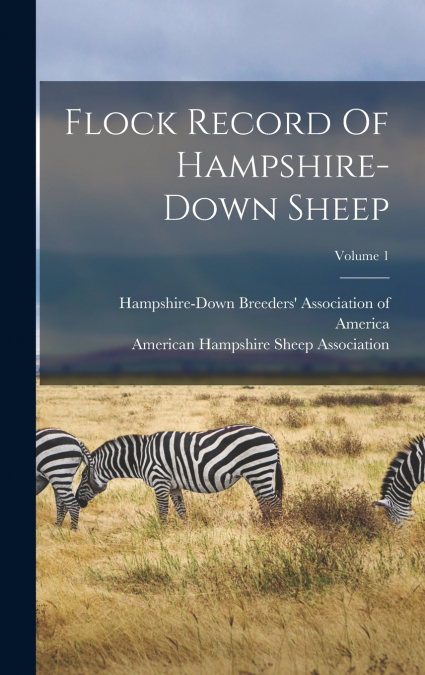 Flock Record Of Hampshire-down Sheep; Volume 1
