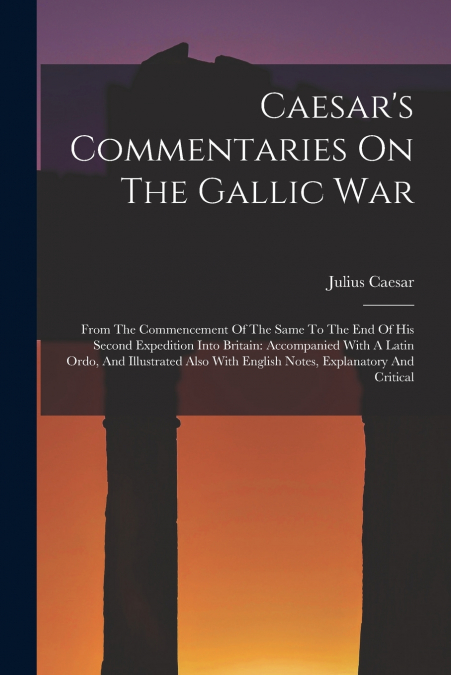 Caesar’s Commentaries On The Gallic War