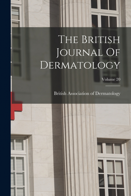 The British Journal Of Dermatology; Volume 20