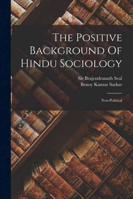 The Positive Background Of Hindu Sociology