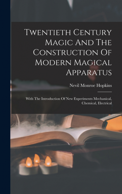 Twentieth Century Magic And The Construction Of Modern Magical Apparatus