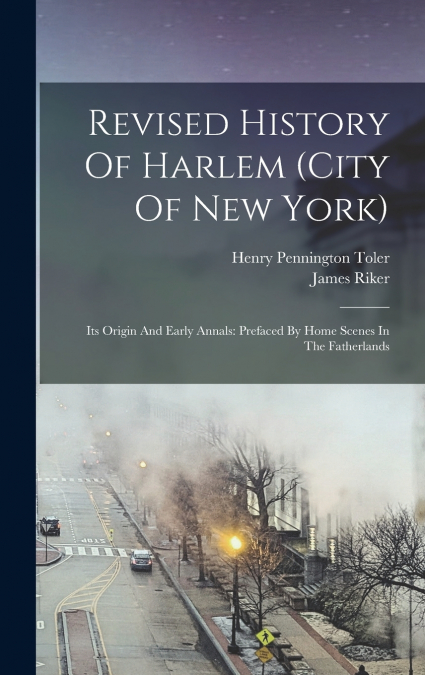Revised History Of Harlem (city Of New York)