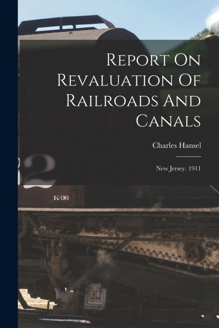 Report On Revaluation Of Railroads And Canals
