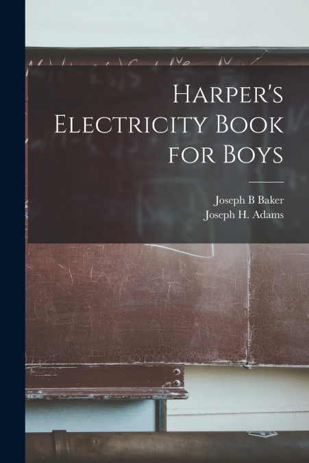 Harper’s Electricity Book for Boys