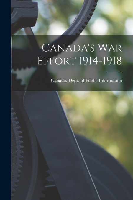 Canada’s War Effort 1914-1918
