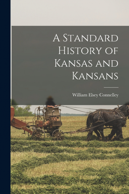 A Standard History of Kansas and Kansans