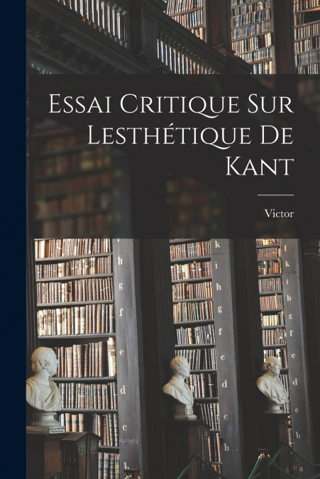 Essai critique sur lesthétique de Kant