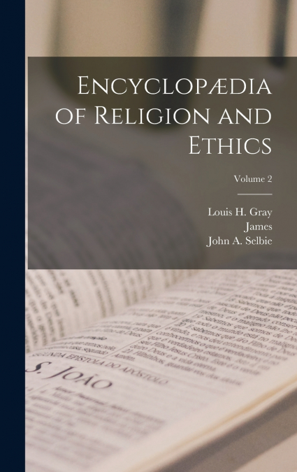 Encyclopædia of Religion and Ethics; Volume 2