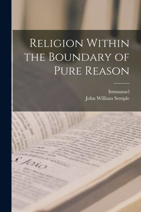 Religion Within the Boundary of Pure Reason