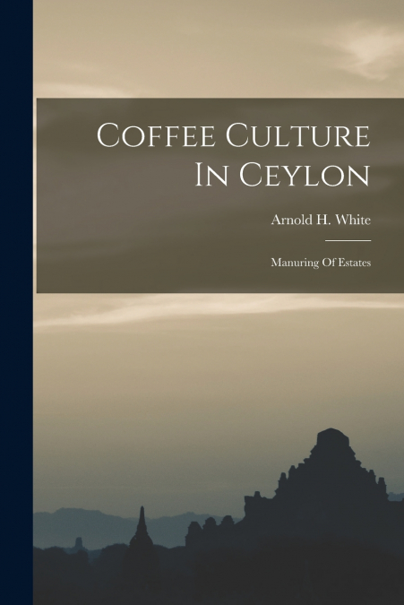 Coffee Culture In Ceylon