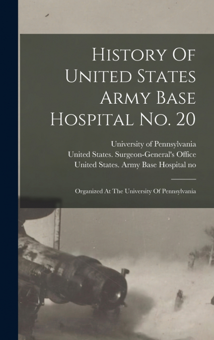 History Of United States Army Base Hospital No. 20
