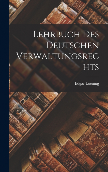 Lehrbuch Des Deutschen Verwaltungsrechts