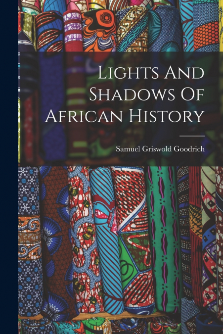 Lights And Shadows Of African History