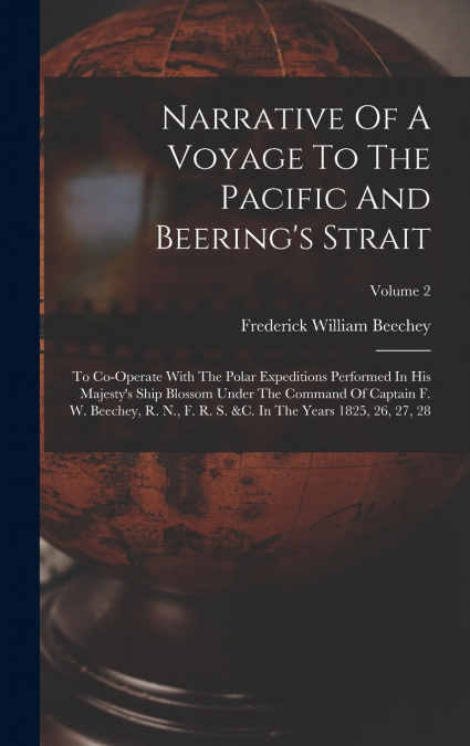 Narrative Of A Voyage To The Pacific And Beering’s Strait