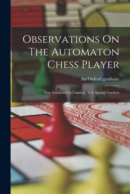 Observations On The Automaton Chess Player