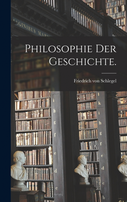 Philosophie der Geschichte.