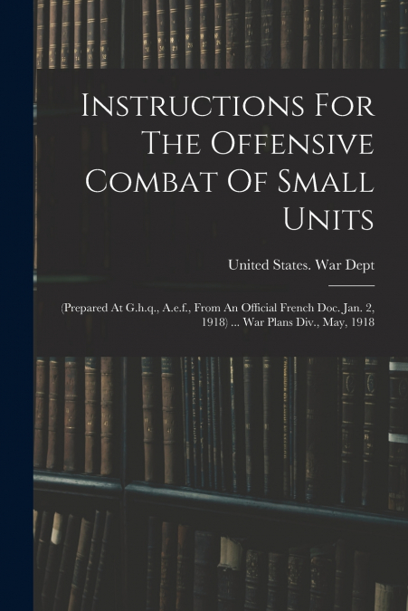 Instructions For The Offensive Combat Of Small Units