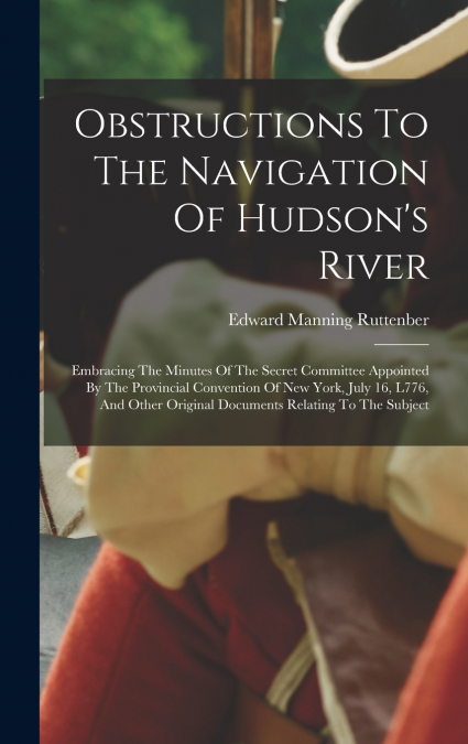 Obstructions To The Navigation Of Hudson’s River