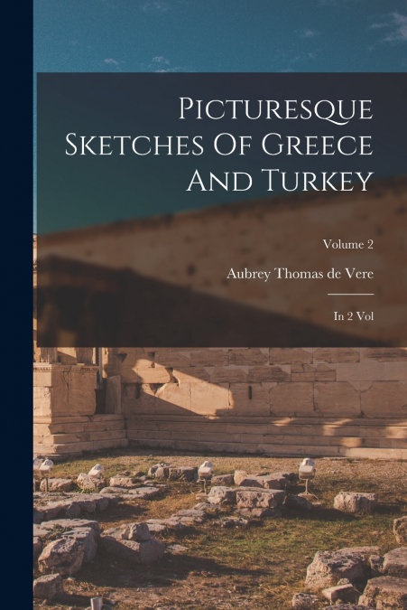 Picturesque Sketches Of Greece And Turkey