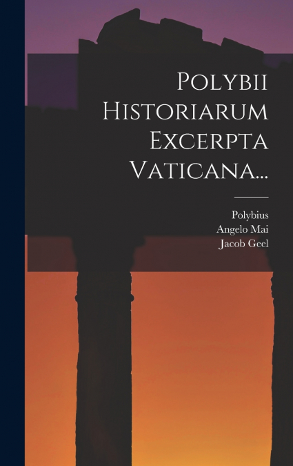 Polybii Historiarum Excerpta Vaticana...