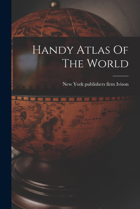 Handy Atlas Of The World