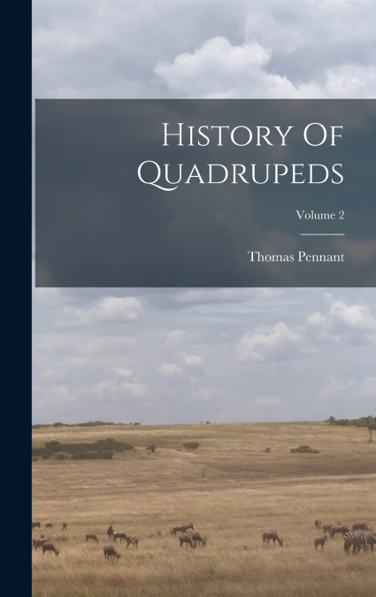 History Of Quadrupeds; Volume 2