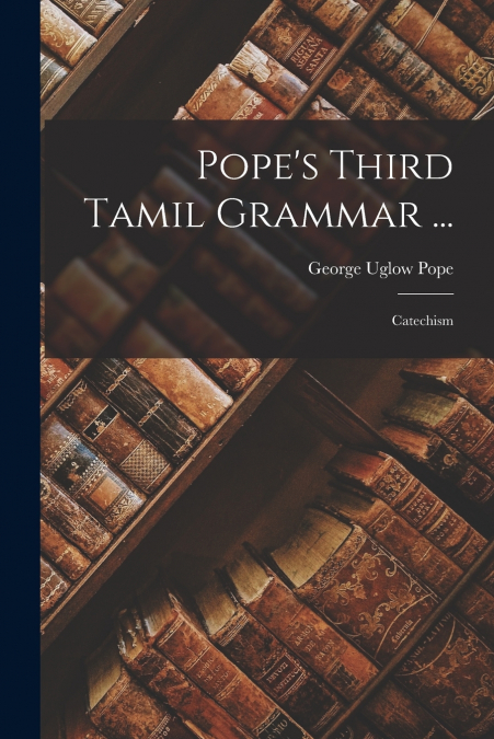 Pope’s Third Tamil Grammar ...