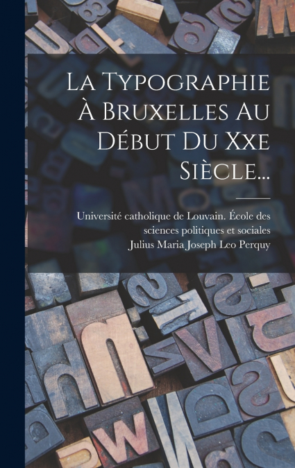 La Typographie À Bruxelles Au Début Du Xxe Siècle...