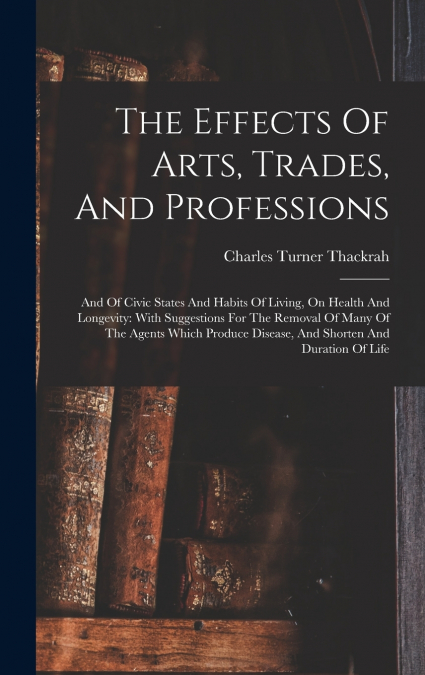 The Effects Of Arts, Trades, And Professions