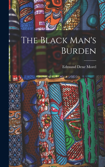The Black Man’s Burden