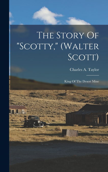 The Story Of 'scotty,' (walter Scott)