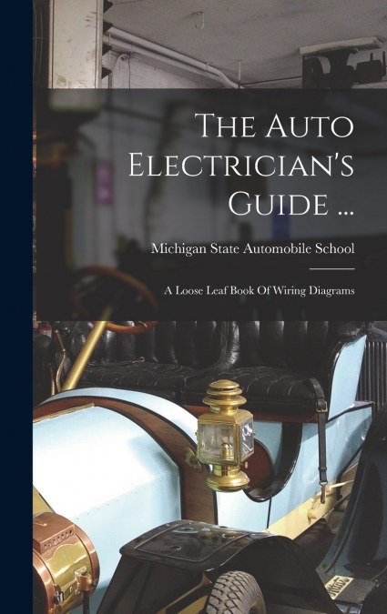 The Auto Electrician’s Guide ...