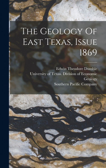 The Geology Of East Texas, Issue 1869