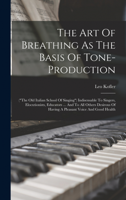 The Art Of Breathing As The Basis Of Tone-production