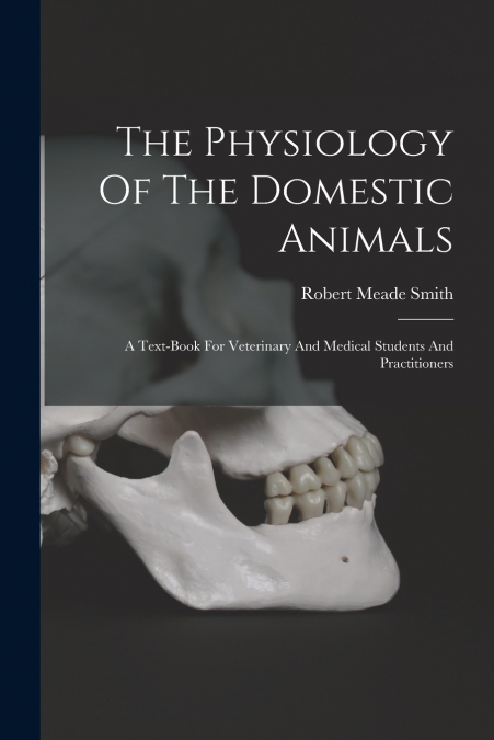 The Physiology Of The Domestic Animals