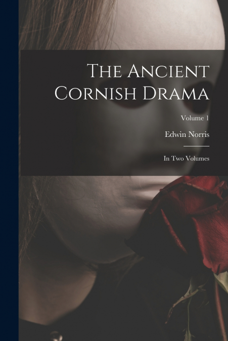 The Ancient Cornish Drama