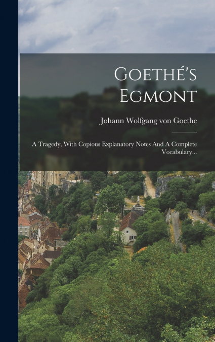 Goethé’s Egmont