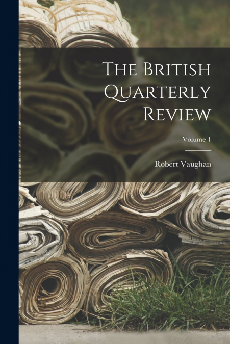 The British Quarterly Review; Volume 1