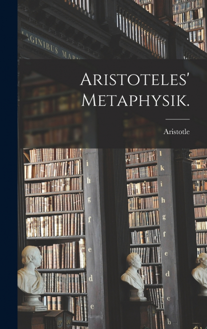 Aristoteles’ Metaphysik.