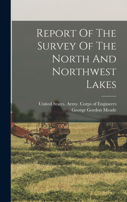 Report Of The Survey Of The North And Northwest Lakes