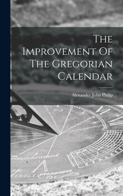 The Improvement Of The Gregorian Calendar
