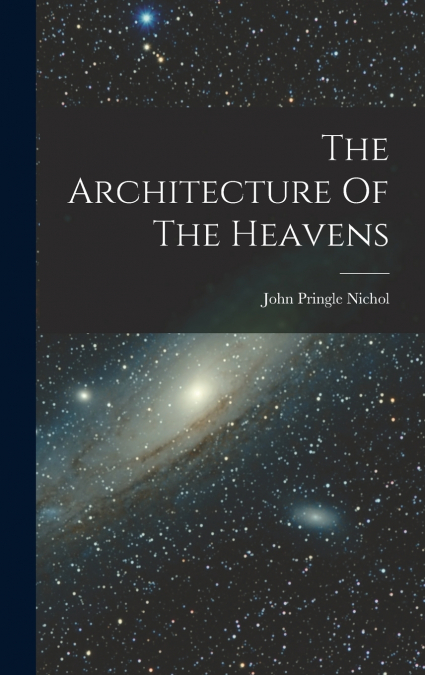 The Architecture Of The Heavens