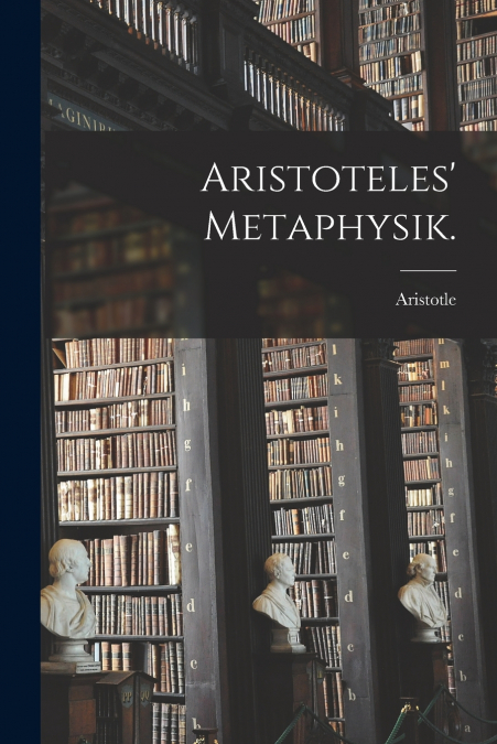 Aristoteles’ Metaphysik.
