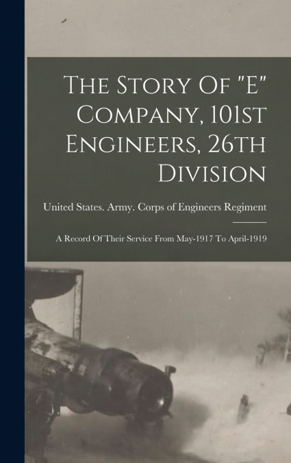 The Story Of 'e' Company, 101st Engineers, 26th Division
