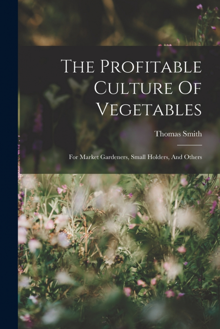 The Profitable Culture Of Vegetables