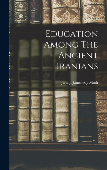 Education Among The Ancient Iranians