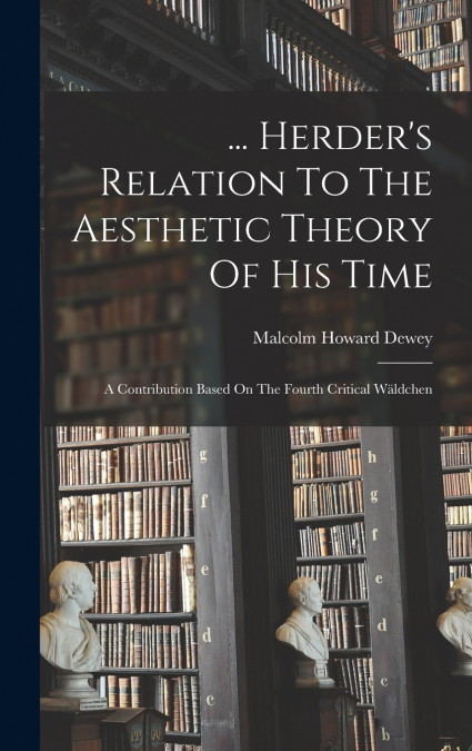 ... Herder’s Relation To The Aesthetic Theory Of His Time