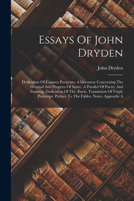 Essays Of John Dryden